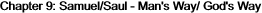Chapter 9: Samuel/Saul - Man's Way/ God's Way